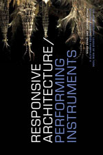 Responsive Architecture / Performative Instruments